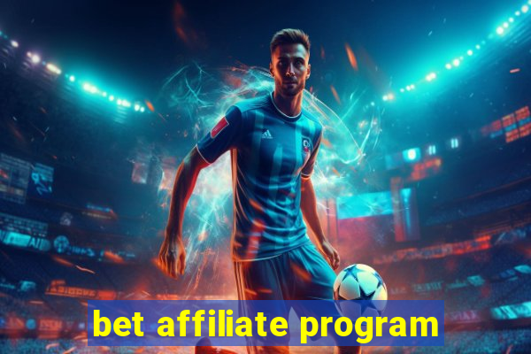 bet affiliate program